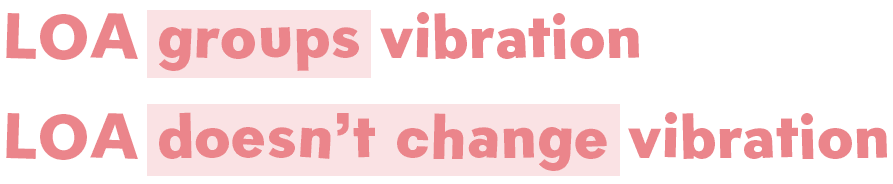 LOA groups vibration. LOA doesn't change vibration.